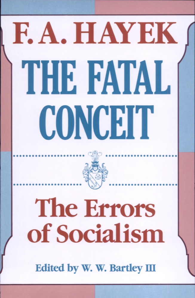 The Fatal Conceit: The Errors of Socialism