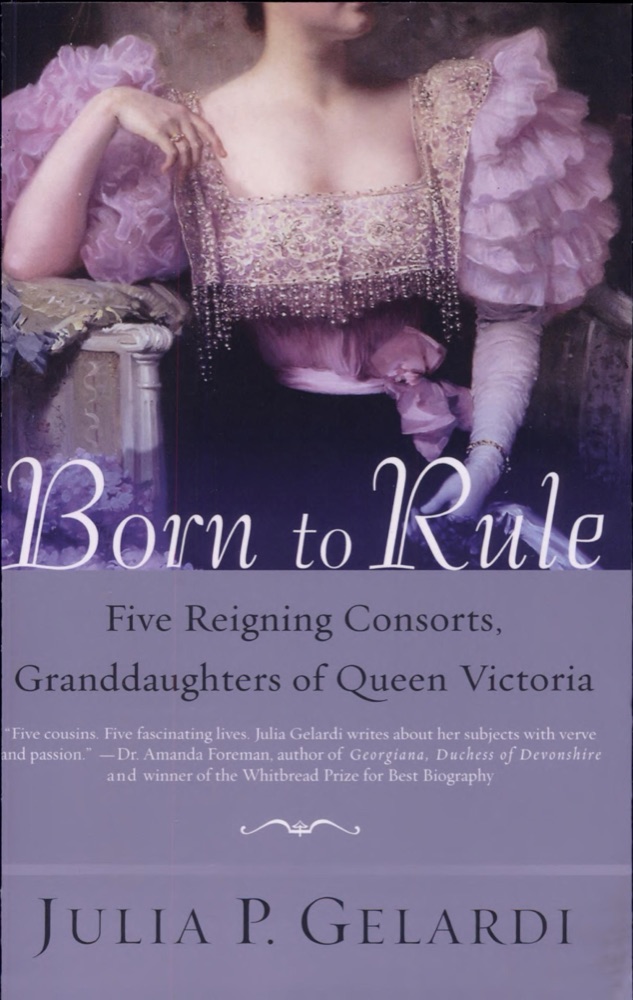 Born to Rule: Five Reigning Consorts, Granddaughters of Queen Victoria