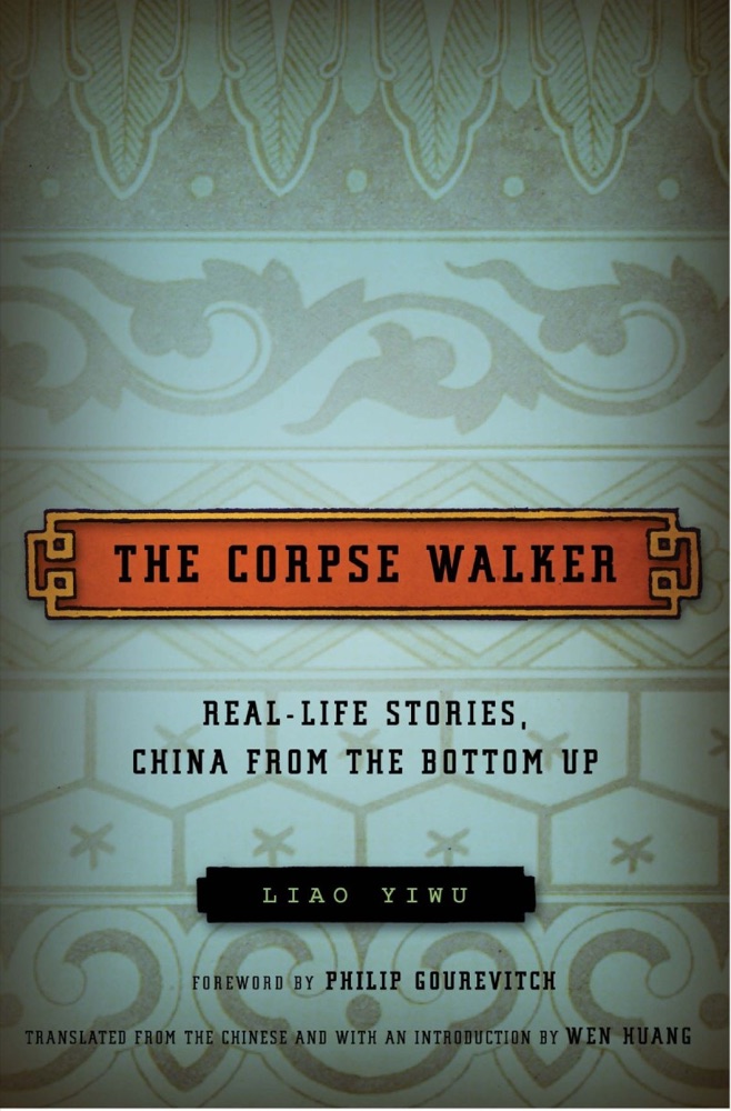 The Corpse Walker: Real Life Stories, China from the Bottom Up