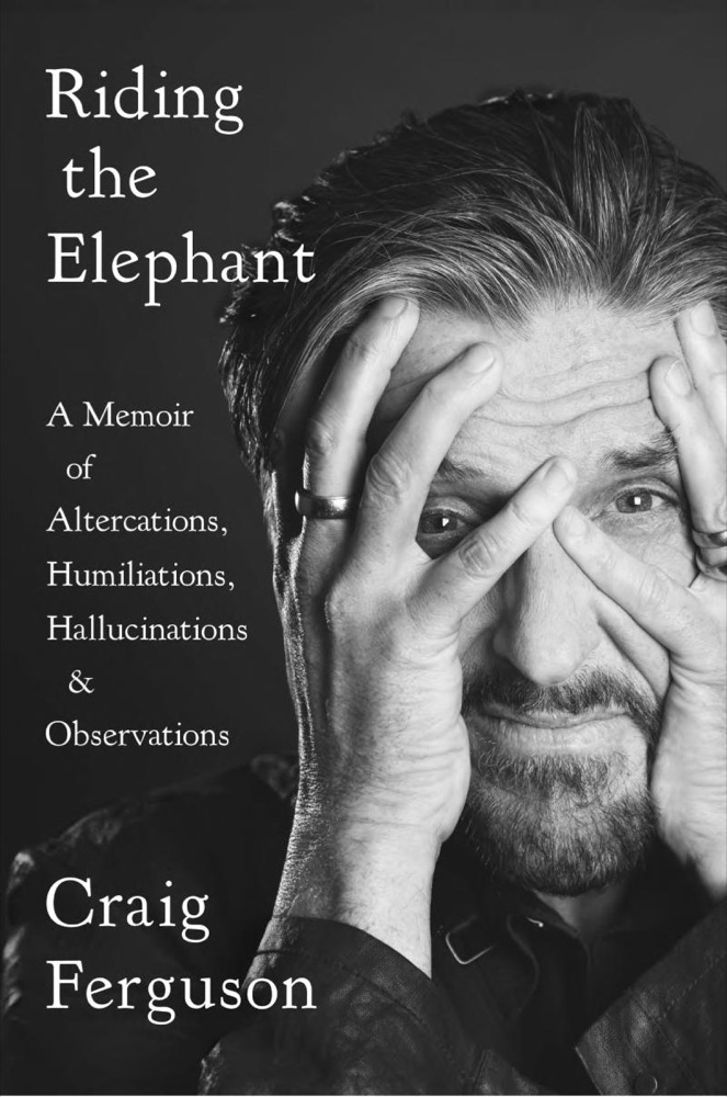 Riding the Elephant: A Memoir of Altercations, Humiliations, Hallucinations, and Observations