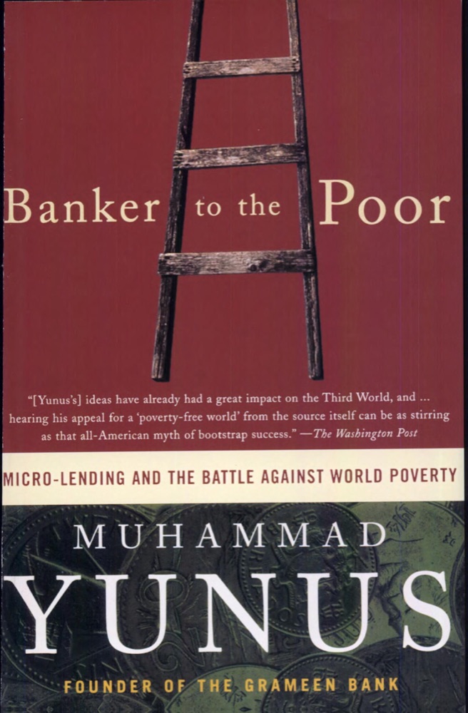 Banker to the Poor: Micro-Lending and the Battle Against World Poverty