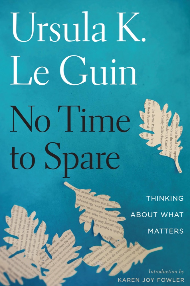 No Time To Spare: Thinking About What Matters