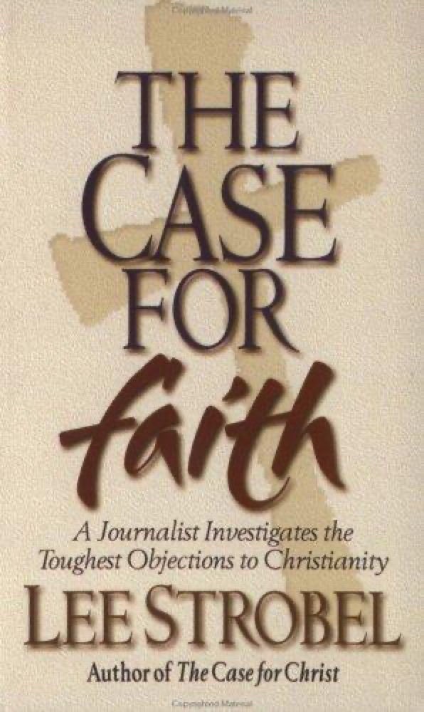 The Case for Faith: A Journalist Investigates the Toughest Objections to Christianity