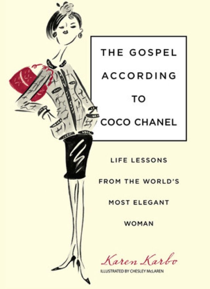 The Gospel According to Coco Chanel: Life Lessons From The World's Most Elegant Woman