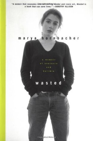 Wasted: A Memoir of Anorexia and Bulimia