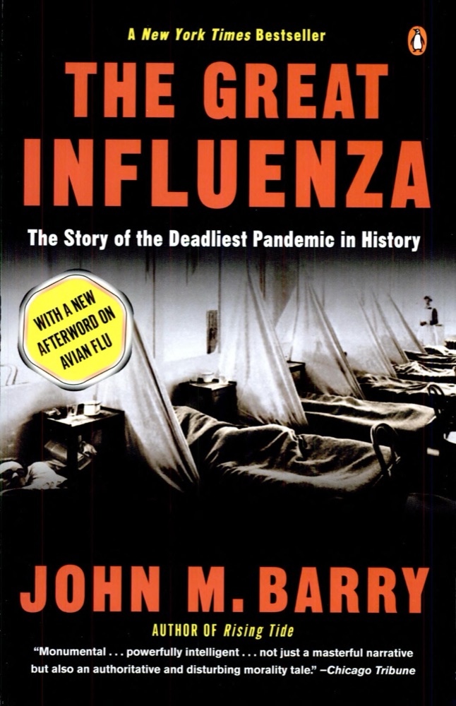 The Great Influenza: The Story of the Deadliest Pandemic in History
