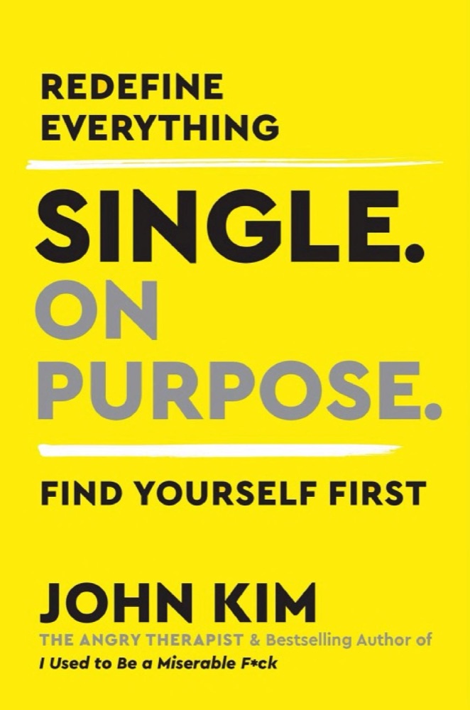 Single On Purpose: Redefine Everything. Find Yourself First.