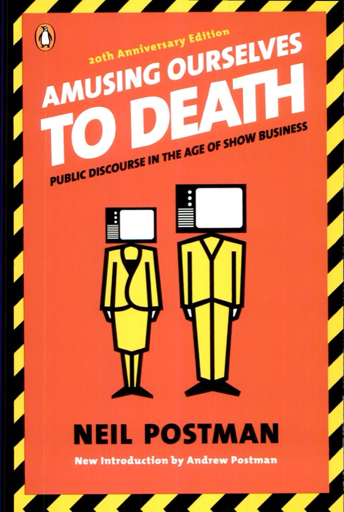 Amusing Ourselves to Death: Public Discourse in the Age of Show Business