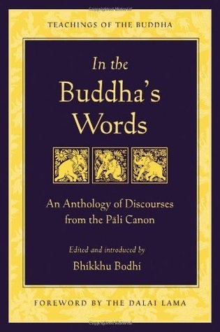 In the Buddha's Words: An Anthology of Discourses from the Pali Canon