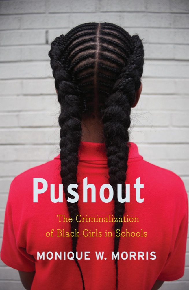 Pushout: The Criminalization of Black Girls in Schools