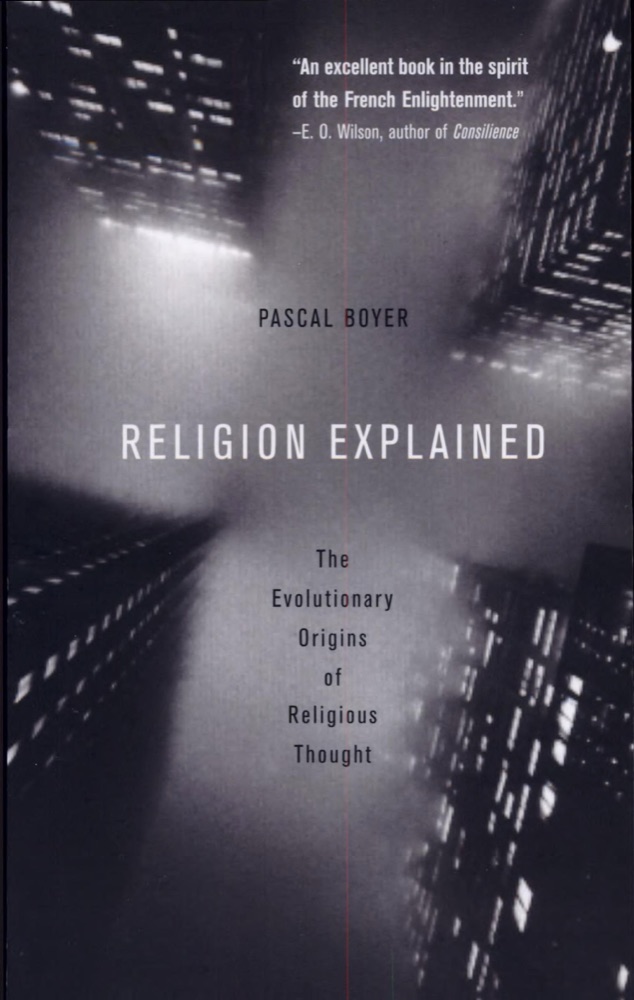Religion Explained: The Evolutionary Origins of Religious Thought
