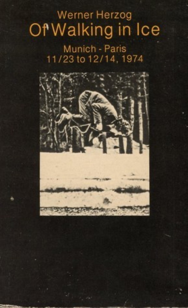 Of Walking in Ice: Munich-Paris, 11/23 to 12/14, 1974