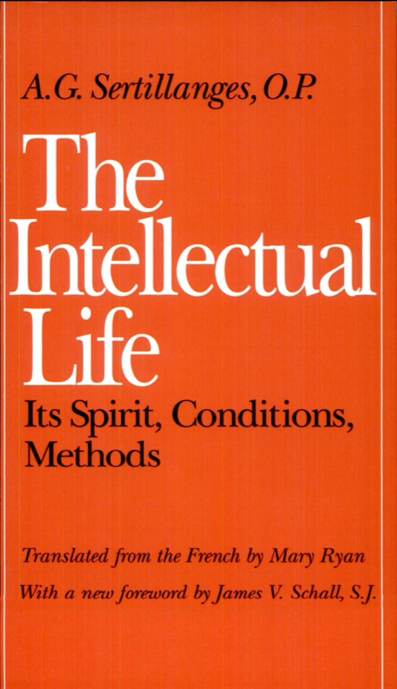 The Intellectual Life: Its Spirit, Conditions, Methods