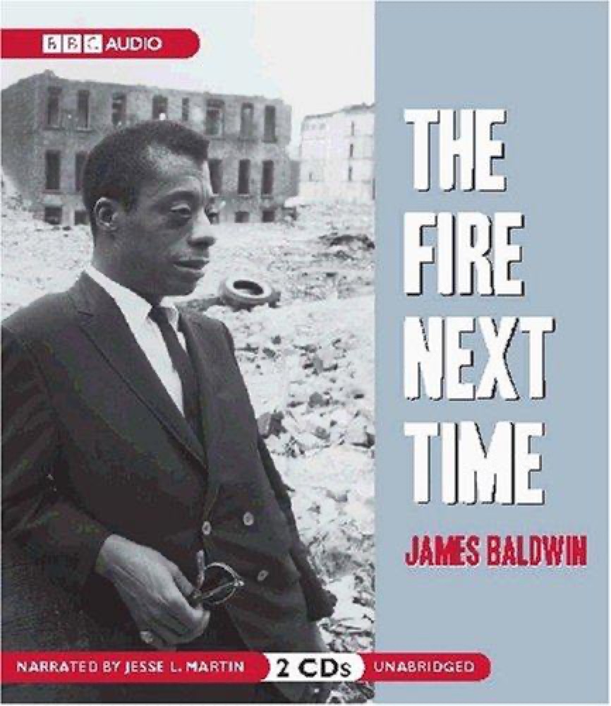 The Fire Next Time