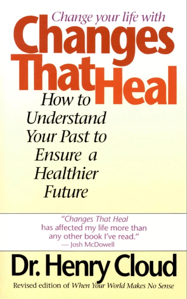 Changes That Heal: How to Understand the Past to Ensure a Healthier Future