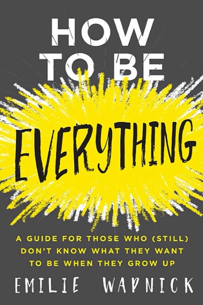 How to Be Everything