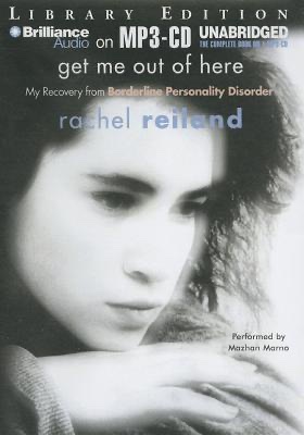 Get Me Out of Here: My Recovery from Borderline Personality Disorder