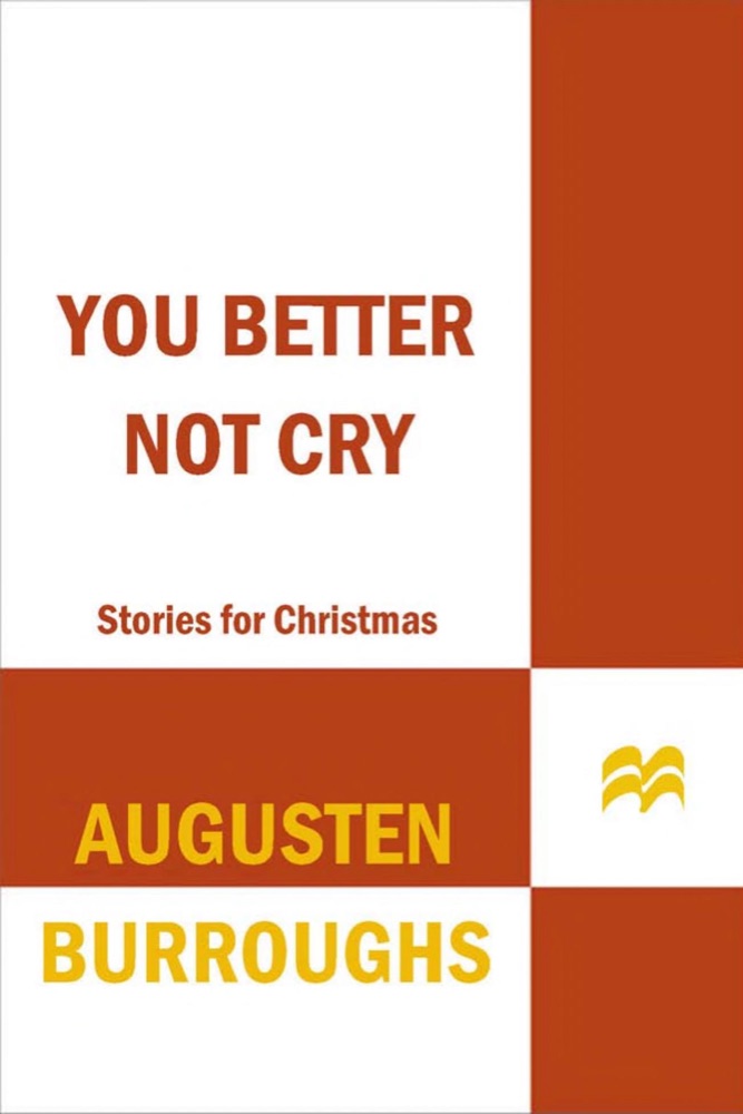 You Better Not Cry: Stories for Christmas