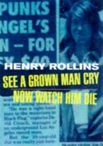 See A Grown Man Cry/Now Watch Him Die