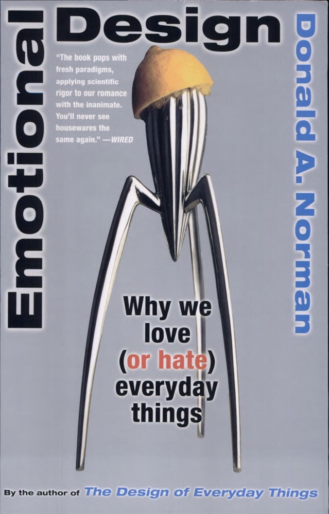 Emotional Design: Why We Love (or Hate) Everyday Things