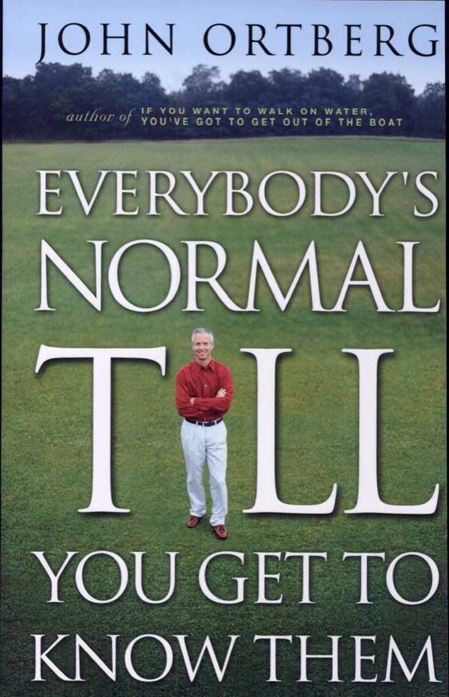 Everybody's Normal Till You Get to Know Them