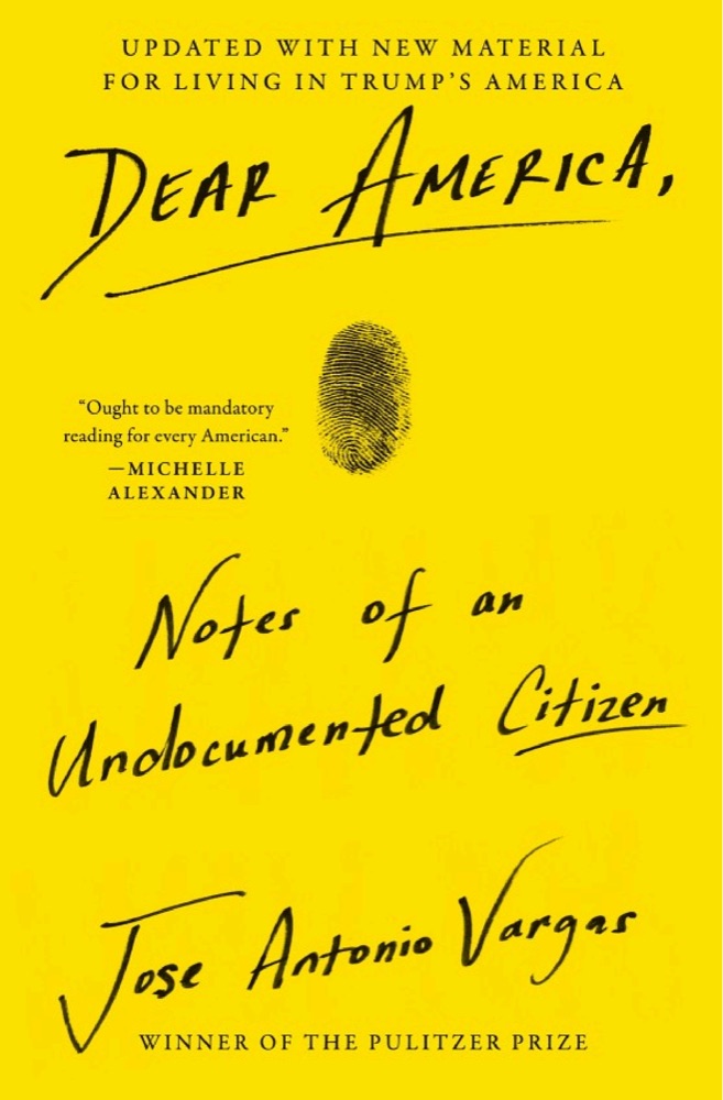 Dear America: Notes of an Undocumented Citizen