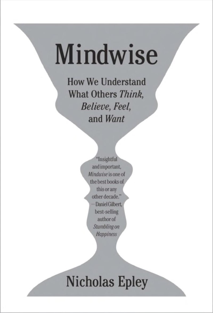 Mindwise: How We Understand What Others Think, Believe, Feel, and Want