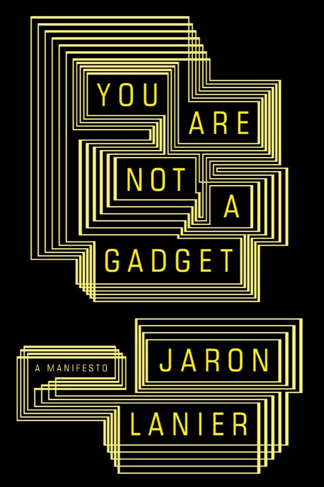 You Are Not a Gadget