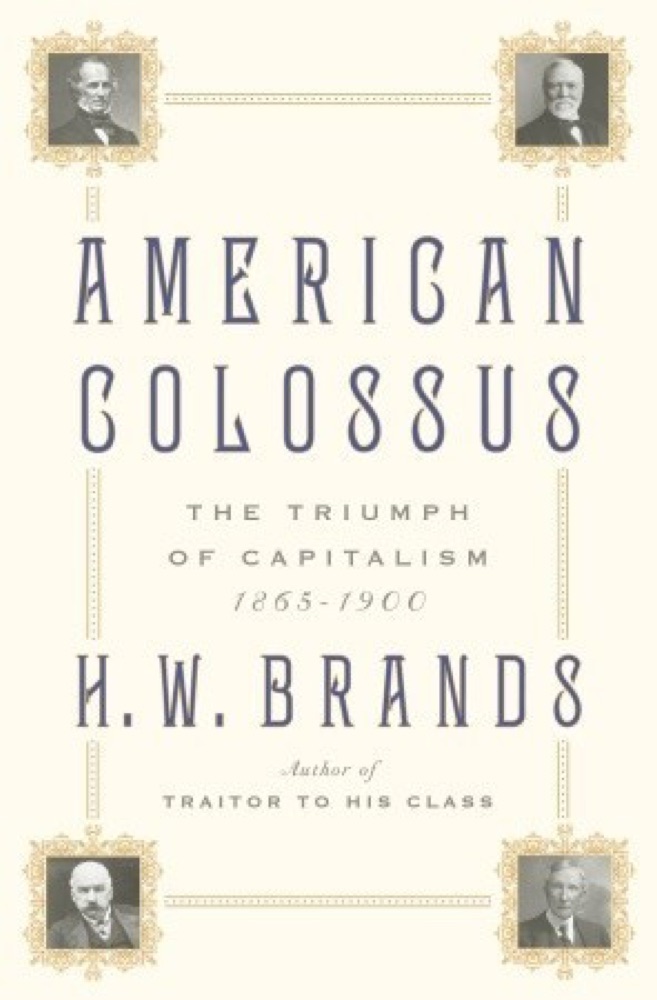 American Colossus: The Triumph of Capitalism, 1865-1900