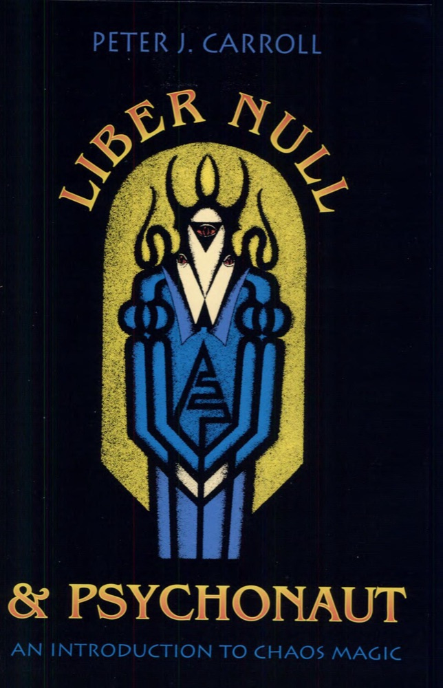 Liber Null and Psychonaut: An Introduction to Chaos Magic