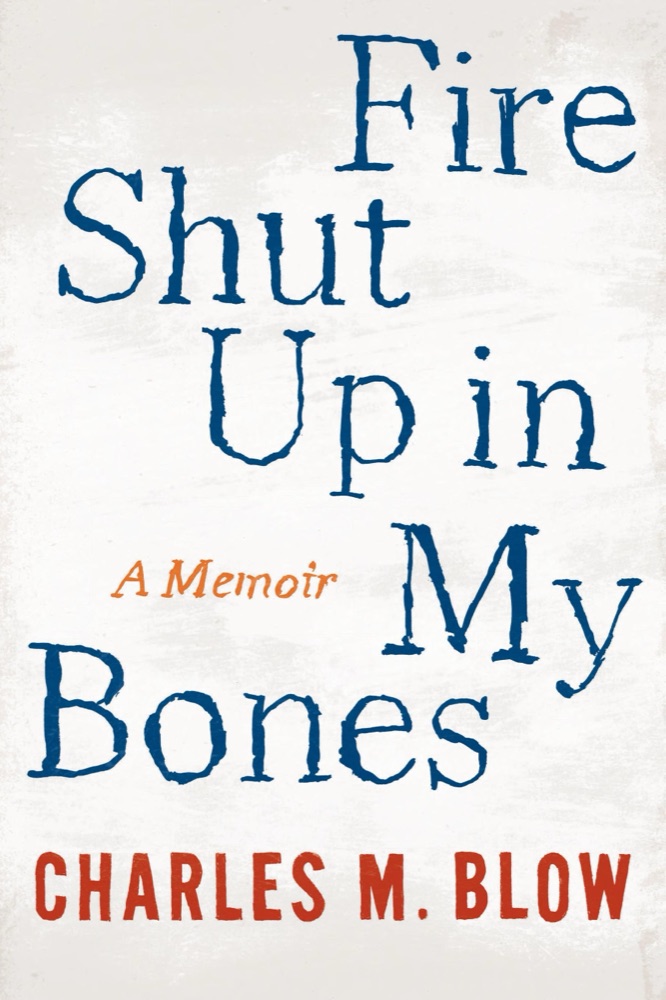 Fire Shut Up in My Bones: A Memoir