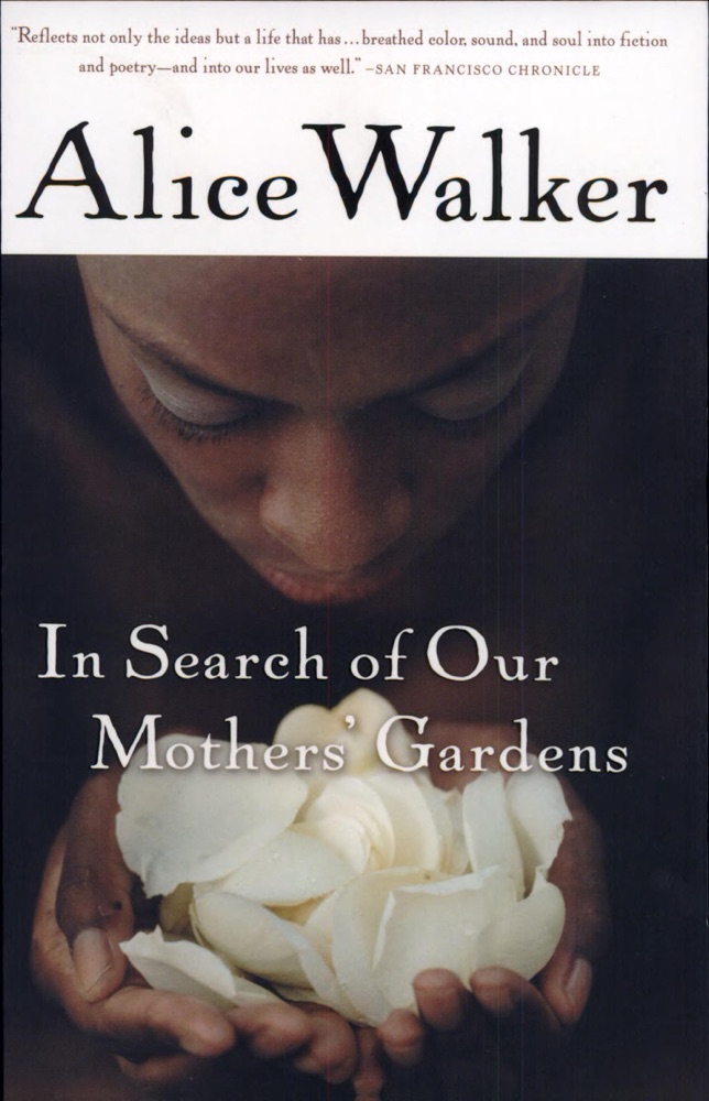 In Search of Our Mothers' Gardens: Womanist Prose