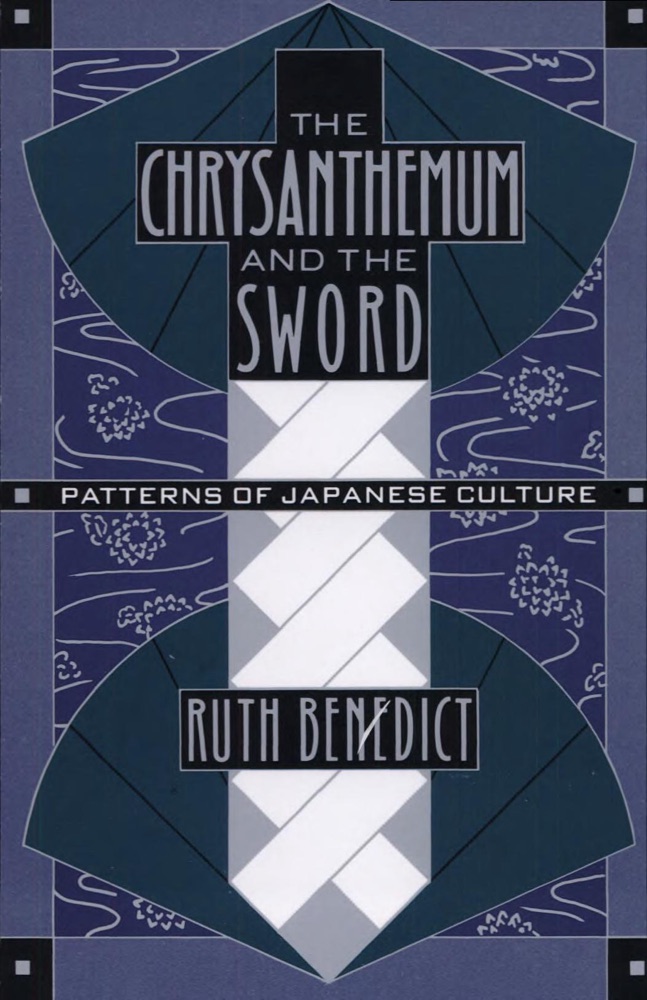 Chrysanthemum and the Sword: Patterns of Japanese Culture