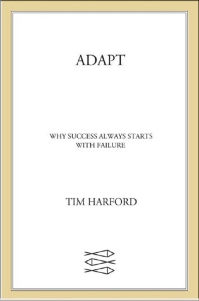 Adapt: Why Success Always Starts with Failure