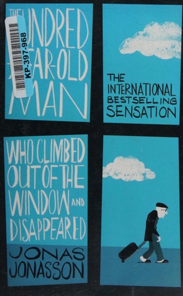 The Hundred-Year-Old Man Who Climbed Out of the Window and Disappeared