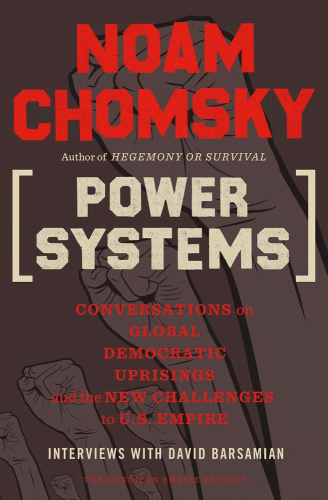 Power Systems: Conversations on Global Democratic Uprisings and the New Challenges to U.S. Empire
