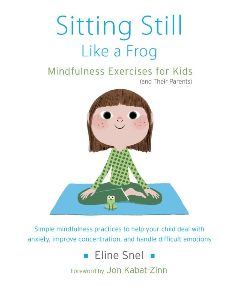 Sitting Still Like a Frog: Mindfulness Exercises for Kids