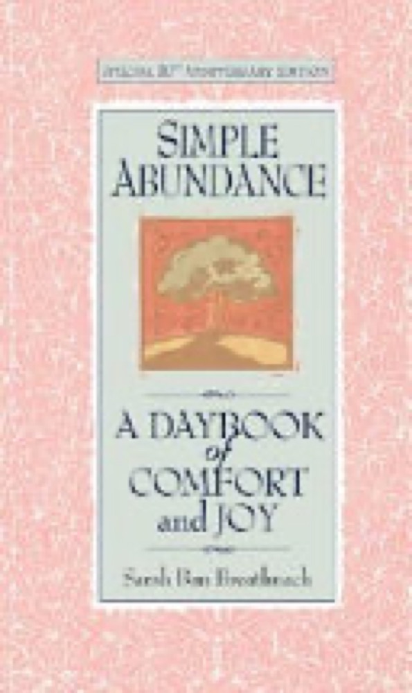 Simple Abundance: A Daybook of Comfort of Joy