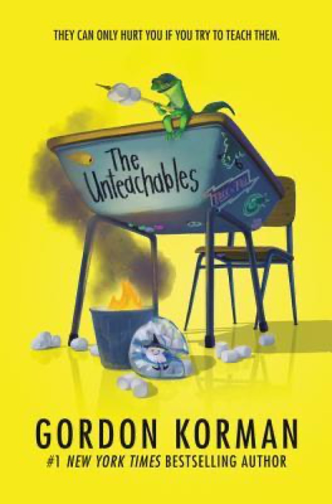 The Unteachables: A Hilarious Novel About a Class of Misfits and Mayhem for Children