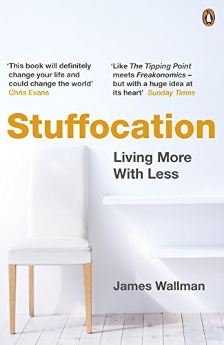 Stuffocation: Living More with Less