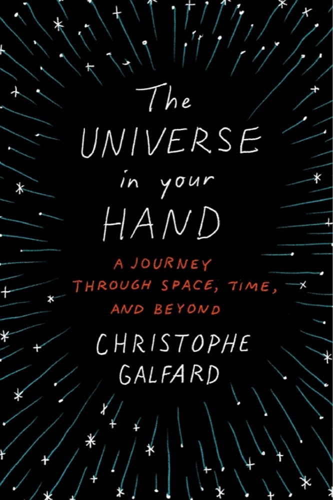 The Universe in Your Hand: A Journey Through Space, Time, and Beyond