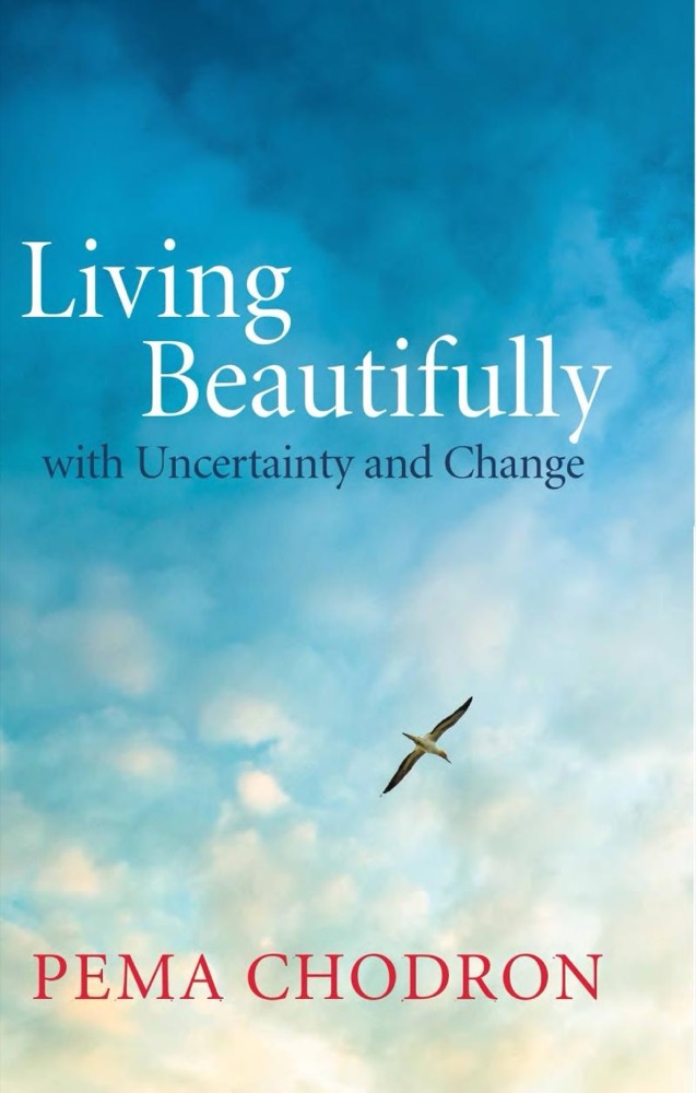 Living Beautifully with Uncertainty and Change