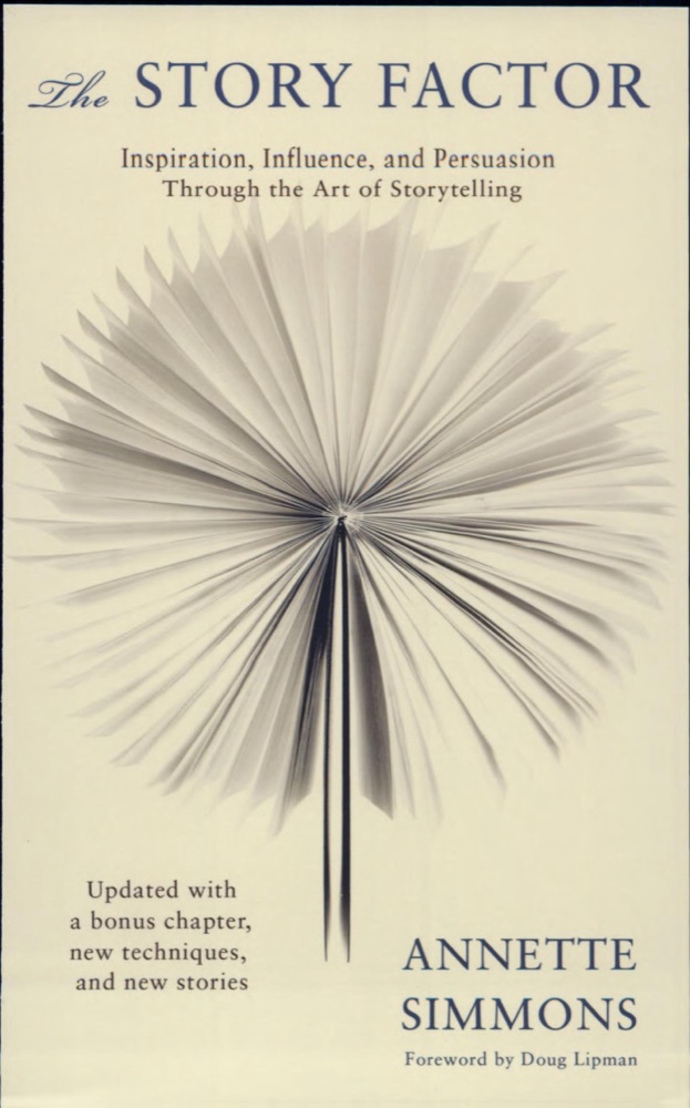 The Story Factor: Inspiration, Influence, and Persuasion through the Art of Storytelling