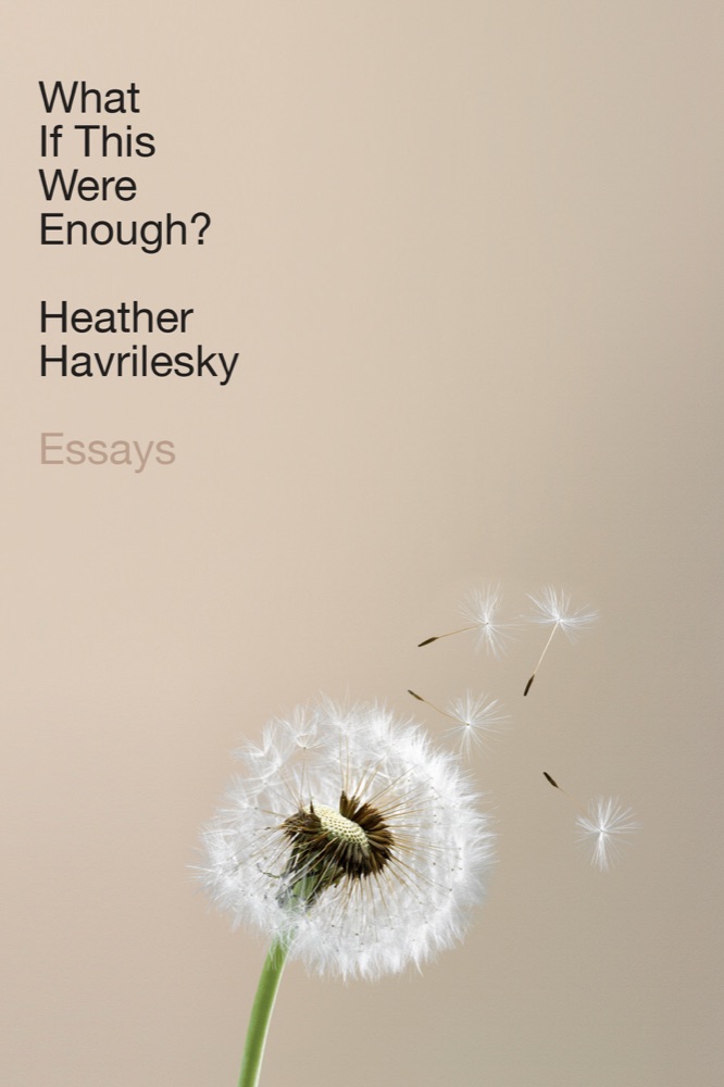 What If This Were Enough?: Essays