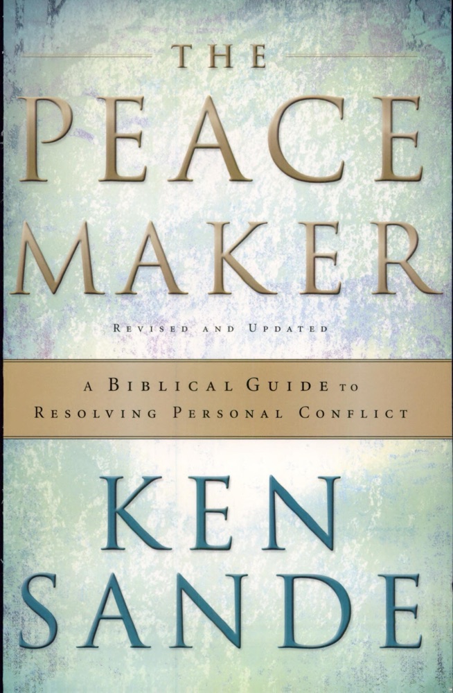 The Peacemaker: A Biblical Guide to Resolving Personal Conflict
