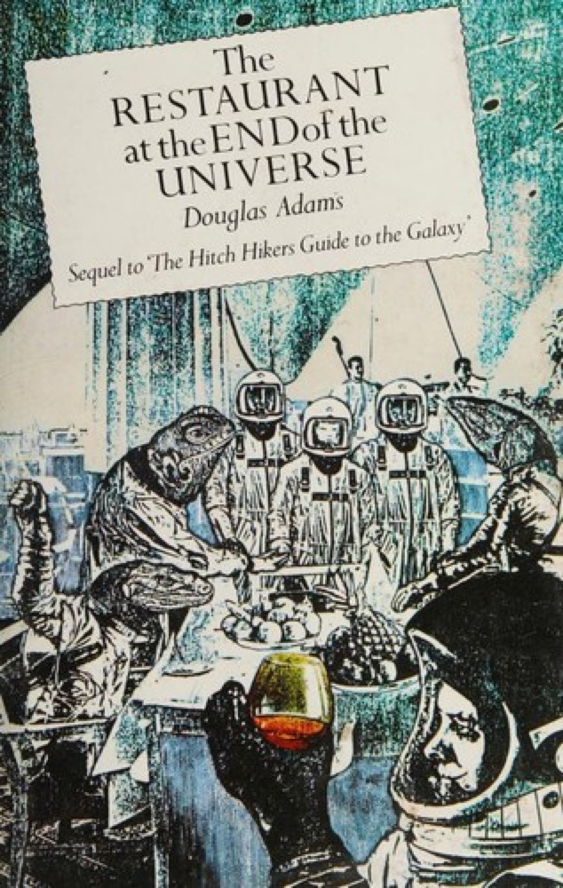 The Restaurant at the End of the Universe