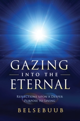 Gazing into the Eternal: Reflections upon a Deeper Purpose to Living