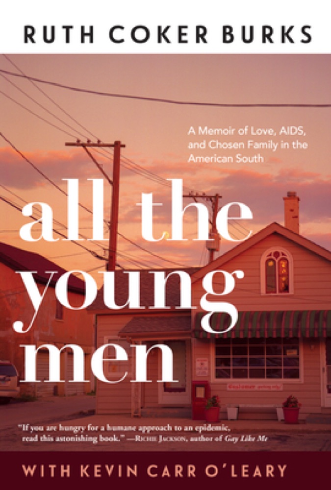 All the Young Men: A Memoir of Love, AIDS, and Chosen Family in the American South
