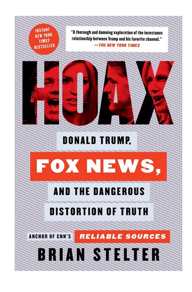 Hoax: Donald Trump, Fox News, and the Dangerous Distortion of Truth
