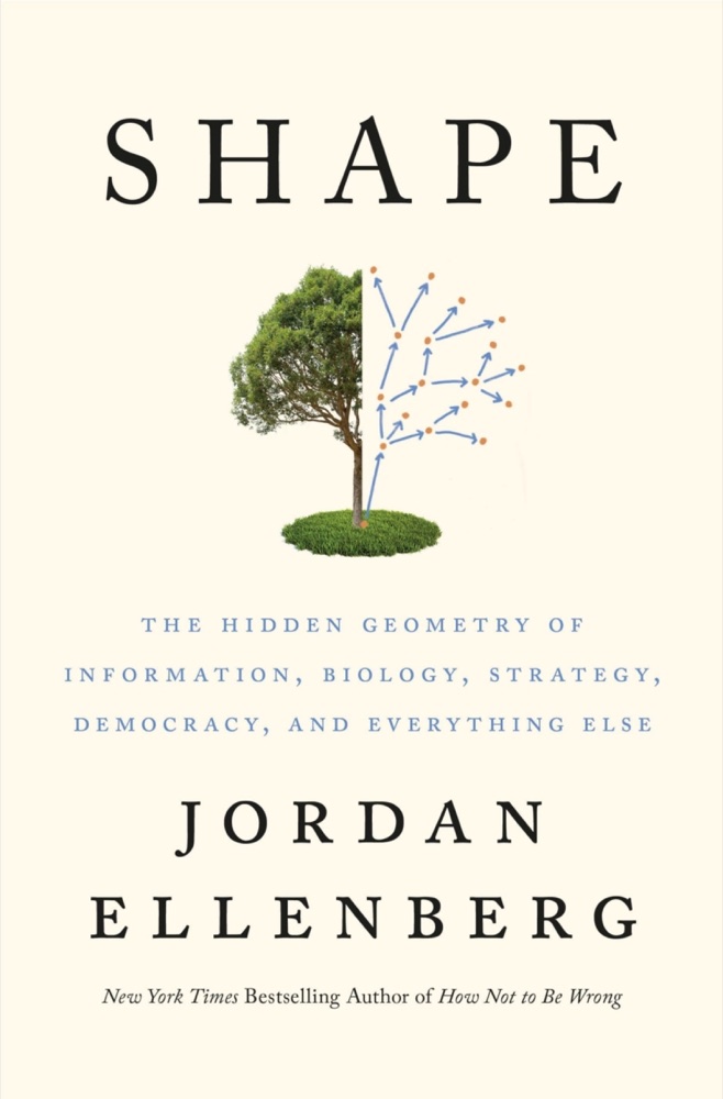 Shape: The Hidden Geometry of Information, Biology, Strategy, Democracy, and EverythingElse